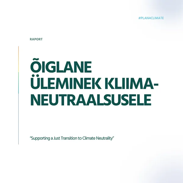 Raport: plaanitavad muudatused ELi eelarves võivad kaasa tuua rahastuse vähenemise kliimategevustele ja õiglasele üleminekule